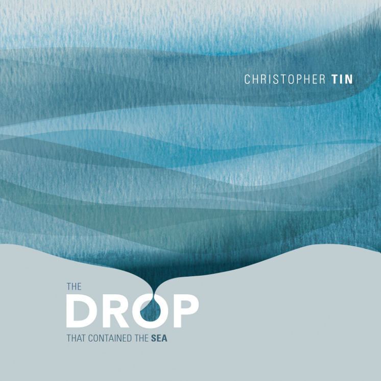 Christopher Tin - The Drop That Contained The Sea - Album Cover